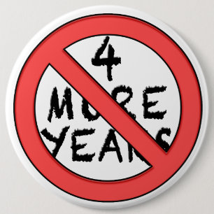 4 More Years - NOT 6 Cm Round Badge