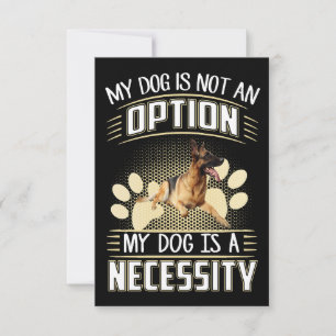 4 My Dog Is Not An Option My Dog Is A Necessity Invitation