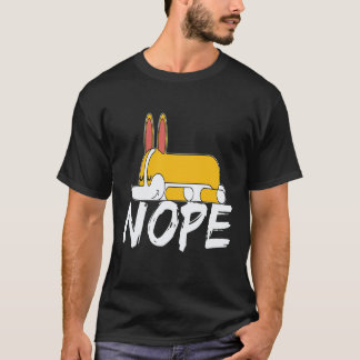 4 Nope - Corgi T-Shirt