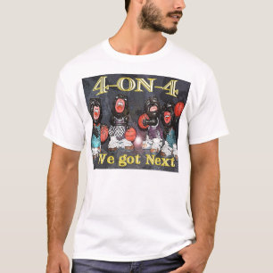 4-ON-4 We got Next! T-Shirt