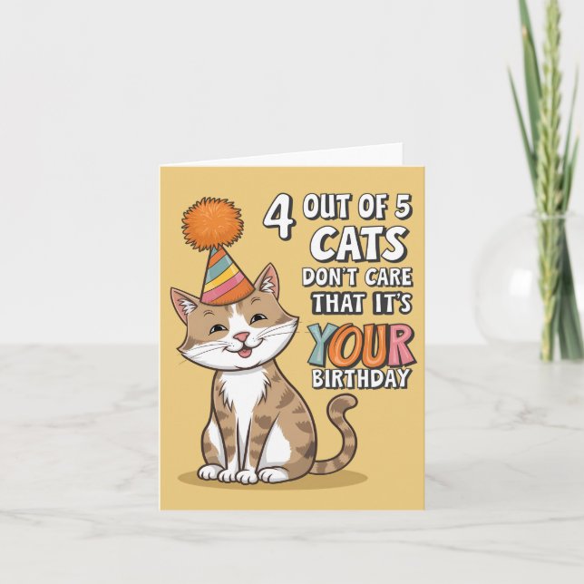 4 Out Of 5 Cats Don't Care That It's Your Birthday Card (Front)