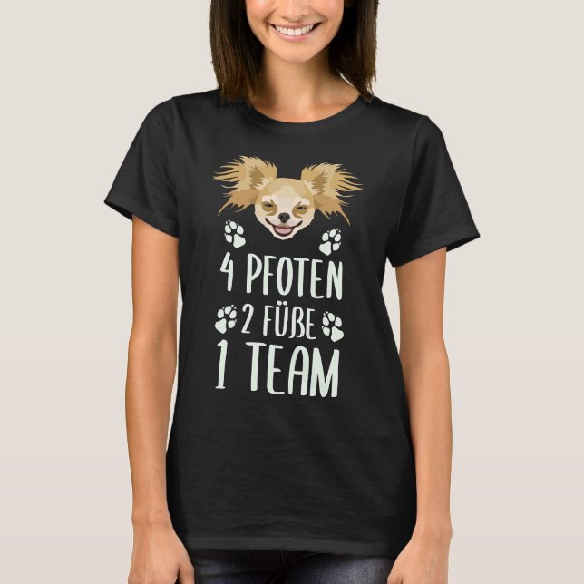 4 Paws 2 Feet 1 Team Chihuahua T-Shirt (Front)