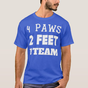 4 Paws 2 Feet 1 Team Dog Handler K9 Unit Dog T-Shirt