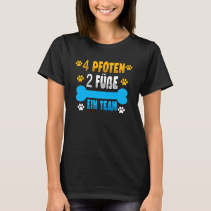4 Paws 2 Feet Ein Team Dog Animal Love   1 T-Shirt
