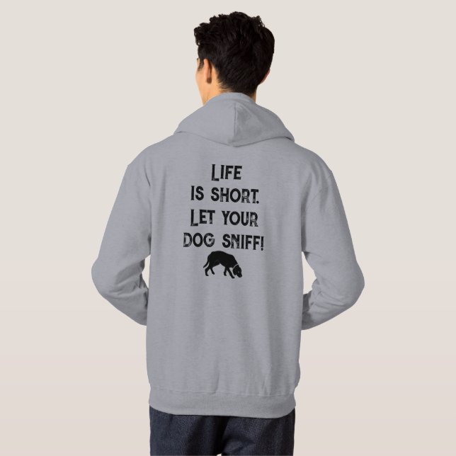 4 Paws Adrift Life is short. Let your dog Sniff!  Hoodie (Back Full)