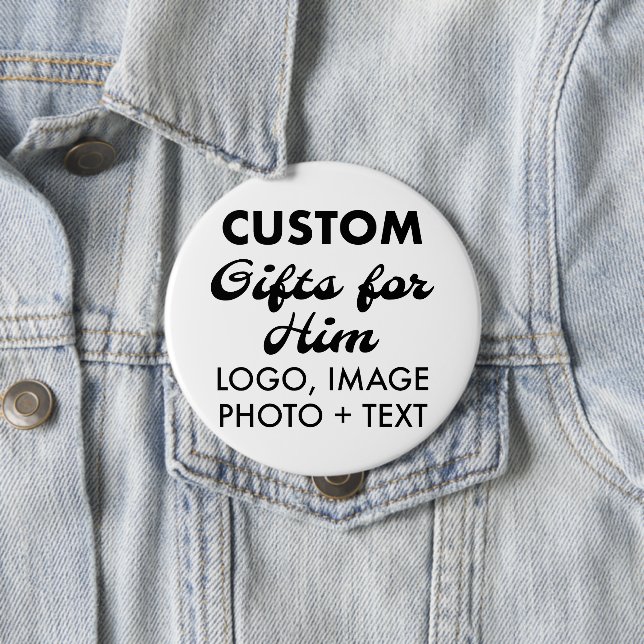 4" Round Button Pin Badge Custom Gifts for Him (In Situ)