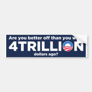 4 Trillion Dollars Bumper Sticker