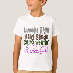 4 wheeler ridin mud slingin camo wearin kinda girl T-Shirt