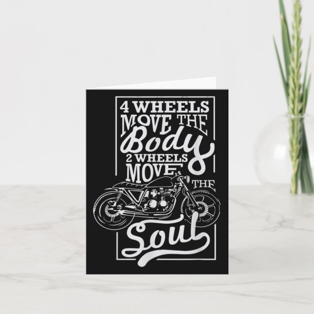 4 Wheels Move The Body 2 Wheels Move The Soul - Bi Card (Front)