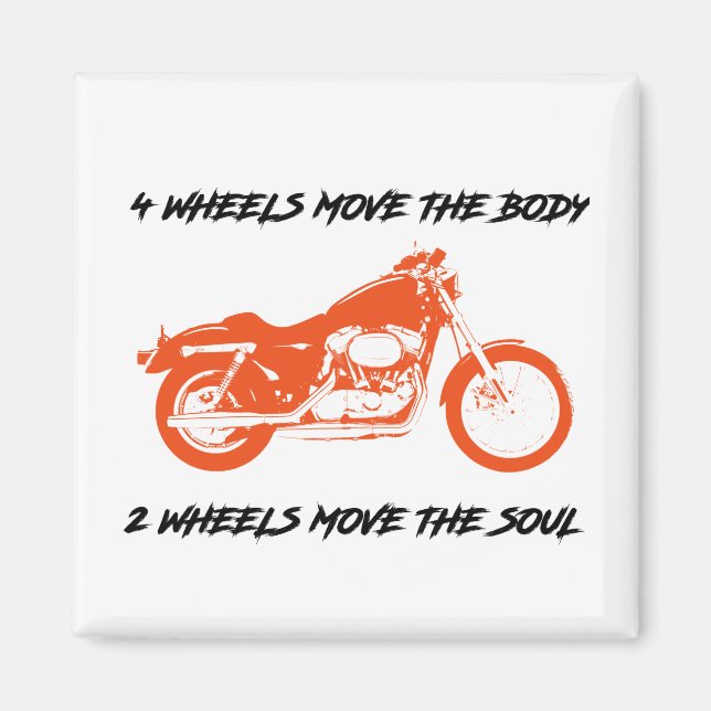 4 Wheels Move the Body 2 Wheels Move the Soul Magnet (Front)