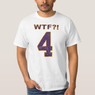 #4 WTF?! Brett Favre? Vikings? T-Shirt