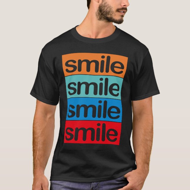 4 x smile Colourful, beautiful, positive  saying T-Shirt (Front)