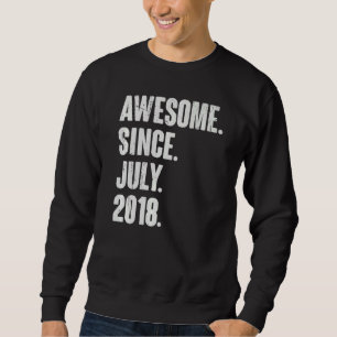 4 Year Old  4th Birthday  Awesome Since July 2018 Sweatshirt