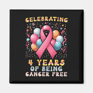 4 Years Of Being Cancer Free Breast Cancer Magnet