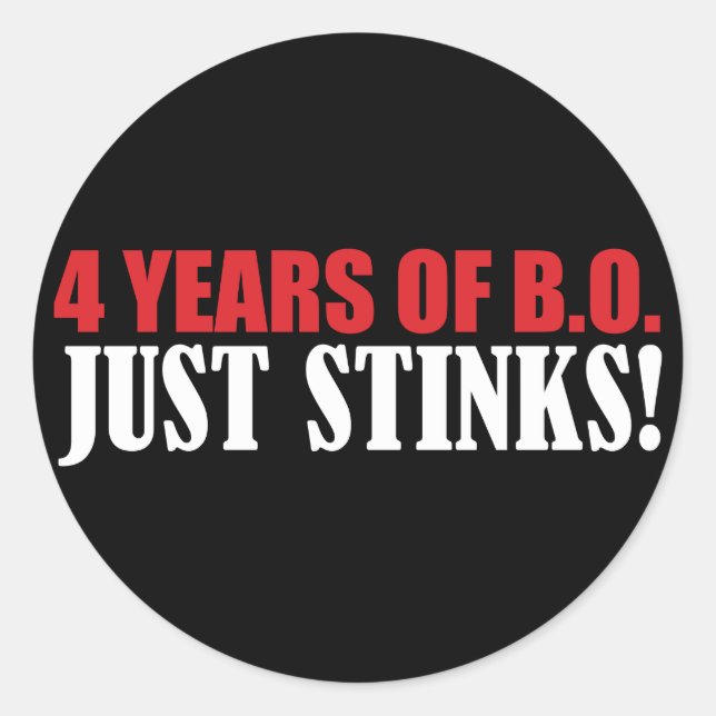 4 Years of BO Just Stinks! Classic Round Sticker (Front)