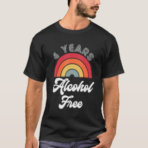 4 Years Sober Alcohol Free Sobriety Anniversary Fo T-Shirt