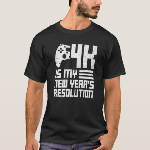 4k Is My New Year's Resolution Quote For A Online  T-Shirt