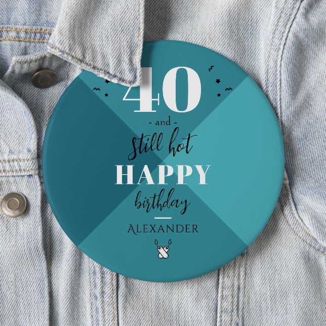 4O and still hot 6 Cm Round Badge (In Situ)