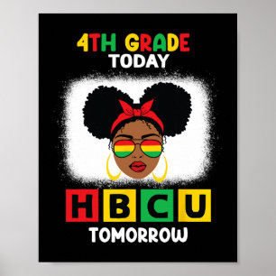 4rd Grade Today Hbcu Tomorrow Historically Black C Poster