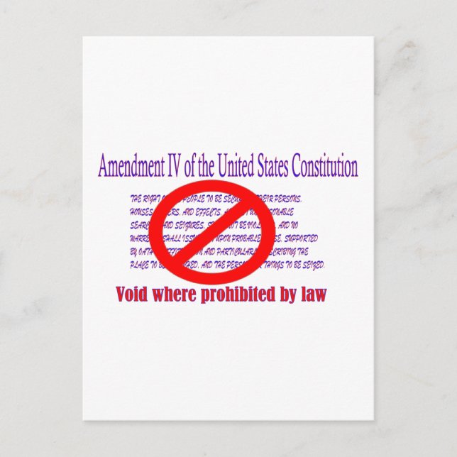4th Amendment - Void where prohibited by law Postcard (Front)