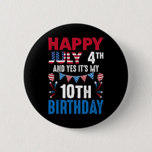4th And Yes It's My 10th Birthday American Patriot 6 Cm Round Badge