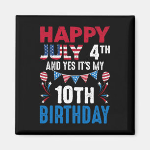 4th And Yes It's My 10th Birthday American Patriot Magnet