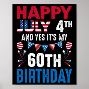 4th And Yes It's My 60th Birthday American Patriot Poster