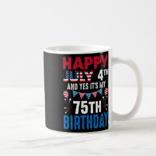 4th And Yes It's My 75th Birthday American Patriot Coffee Mug