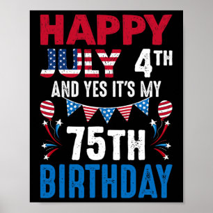 4th And Yes It's My 75th Birthday American Patriot Poster