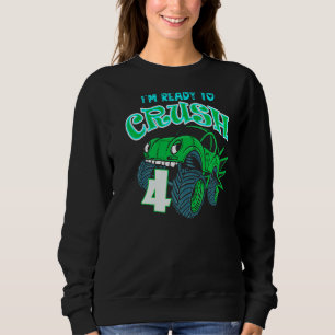 4th Birthday Boys I'm Ready To Crush 4 Monster Tr Sweatshirt