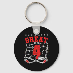 4th Birthday Hockey Lovers It's Great To Be 4 Year Key Ring