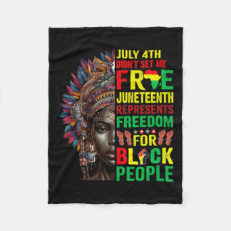4th Didnt Set Me Free Juneteenth Is My Independenc Fleece Blanket