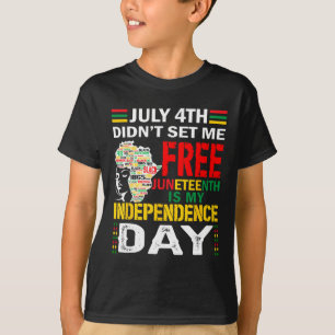 4th Didn't Set Me Free Juneteenth  T-Shirt
