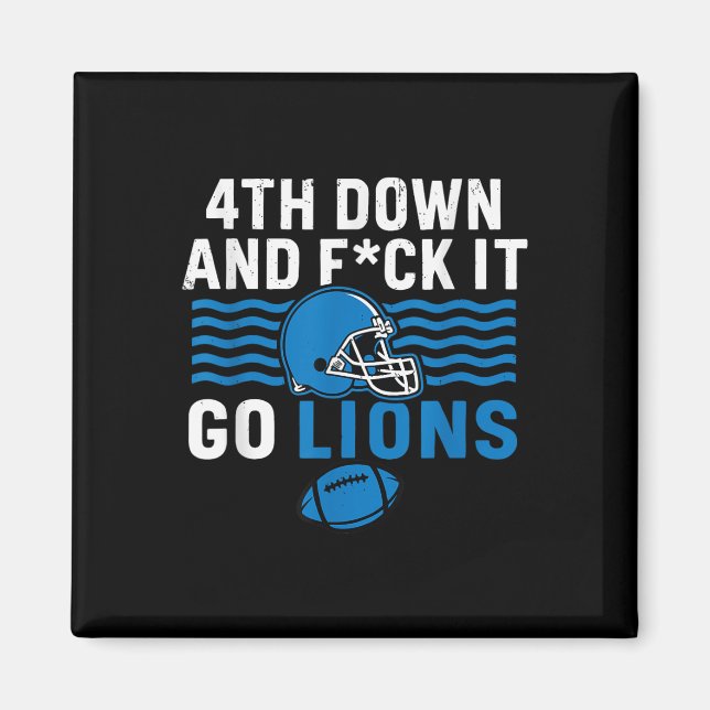 4th Down And Fck It Go Lions  Magnet (Front)