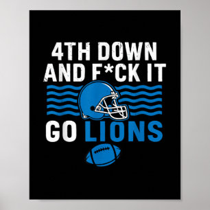 4th Down And Fck It Go Lions  Poster
