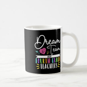 4th Grade Dream-team Aka Fourth Grade Teacher Ck T Coffee Mug