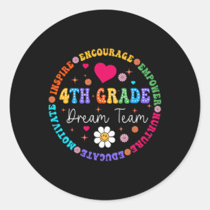 4th Grade Dream Team Fourth Grade Teacher Ck To Sc Classic Round Sticker