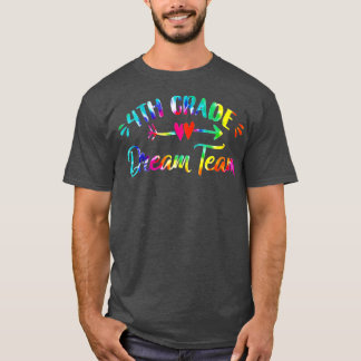 4Th Grade Dream Team Students Teachers Back To Sch T-Shirt