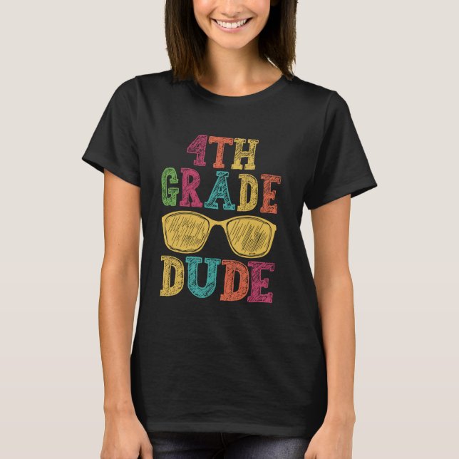 4th Grade Dude Funny First Day Back To School Stud T-Shirt (Front)