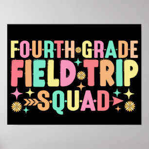 4th Grade Field Trip Squad Funny Student Teacher Poster