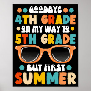 4th Grade Graduation To 5th Grade But First Summer Poster