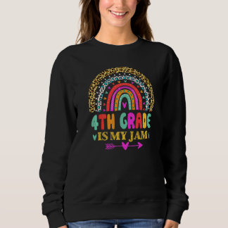 4th Grade Is My Jam Back To School Rainbow Teache Sweatshirt