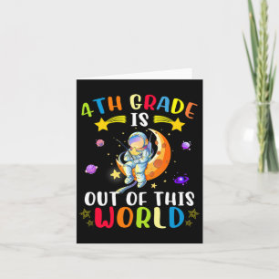 4th Grade Is Out Of This World Astronaut Back To S Card