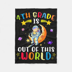 4th Grade Is Out Of This World Astronaut Back To S Fleece Blanket