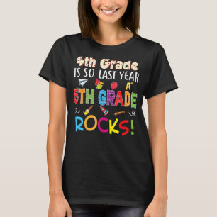 4th Grade Is So Last Year 5th Rocks Back To School T-Shirt
