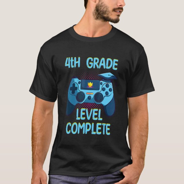4th Grade Level Complete Last Day Of School  Gradu T-Shirt (Front)