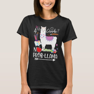 4th Grade No Prob Llama First Day Of School Teache T-Shirt
