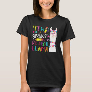 4th Grade No Prob Llama Teacher Student First Day T-Shirt