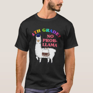 4Th Grade No Prob-Llama Teacher Student First Day T-Shirt