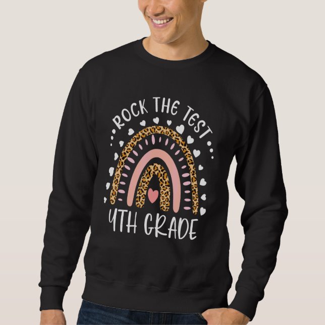 4th Grade Rock The Test  Testing Day Leopard Rainb Sweatshirt (Front)